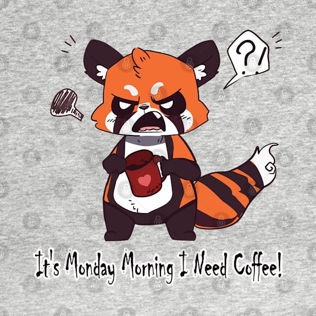 It's Monday Morning I need Coffee! by Myanko